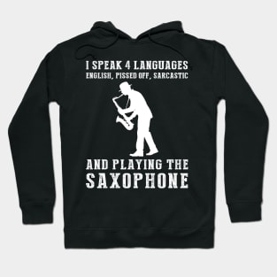 Saxing Up Humor! Funny '4 Languages' Sarcasm Saxophone Tee & Hoodie Hoodie